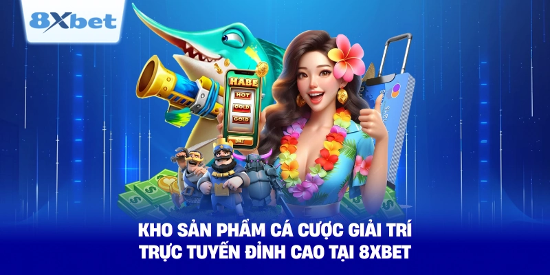 kho san pham ca cuoc giai tri truc tuyen dinh cao tai 8xbet kho san pham ca cuoc giai tri truc tuyen dinh cao tai 8xbet