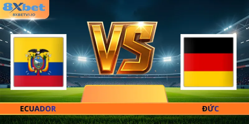 Nhận Định Ecuador - Đức - 03h00 Ngày 26/06 World Cup 2026
