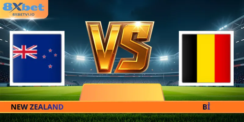Nhận Định New Zealand - Bỉ - 10h00 Ngày 27/06 World Cup 2026