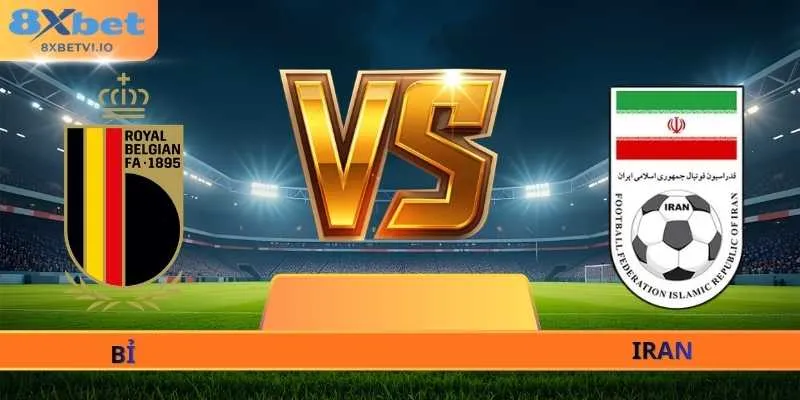 Soi Kèo Bỉ - Iran - 02h00 Ngày 22/06 World Cup 2026