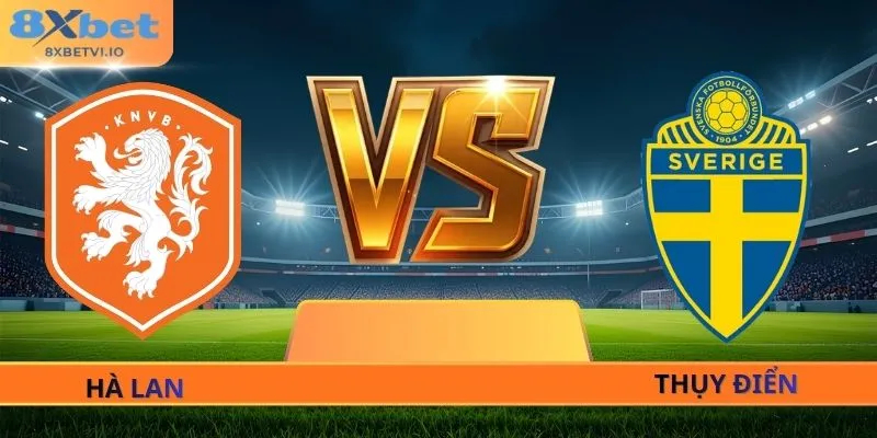 Soi Kèo Hà Lan - Thụy Điển - 00h00 Ngày 21/06 World Cup 2026